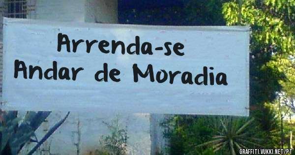 Arrenda-se
Andar de Moradia