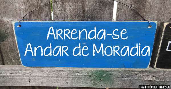     Arrenda-se
Andar de Moradia 