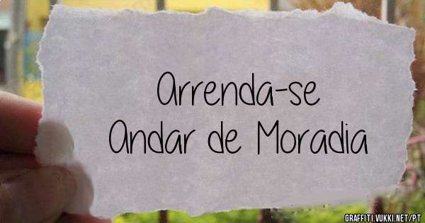     Arrenda-se
Andar de Moradia 