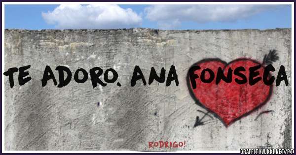 Te Adoro. Ana Fonseca
