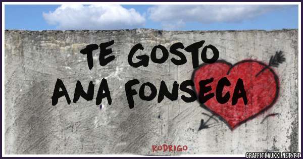 Te gosto 
Ana Fonseca 
