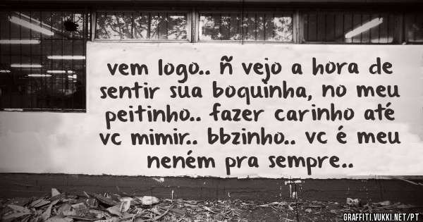 vem logo.. ñ vejo a hora de sentir sua boquinha, no meu peitinho.. fazer carinho até vc mimir.. bbzinho.. vc é meu neném pra sempre..