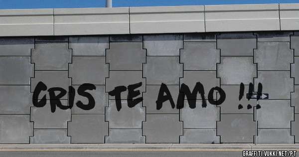 CRIS Te Amo !!!