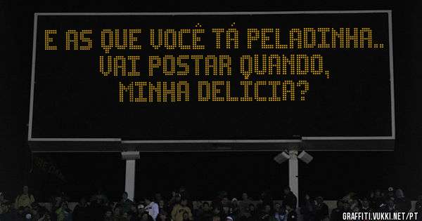e as que você tá peladinha.. vai postar quando, minha delícia?