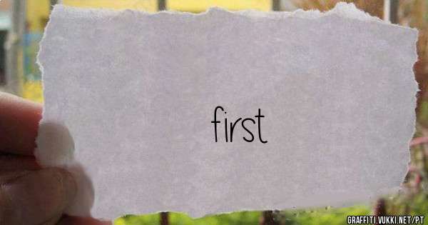 first
