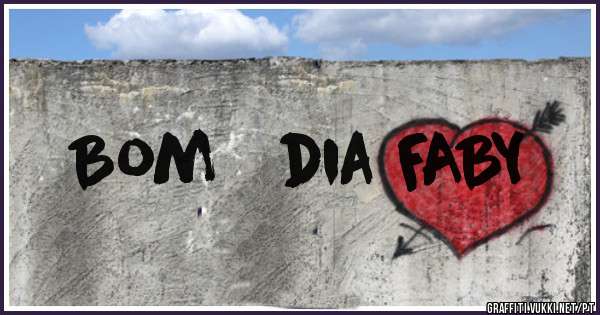 Bom   dia FABY