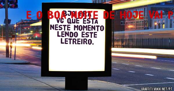 Bjo pra vc que está neste momento lendo este letreiro.