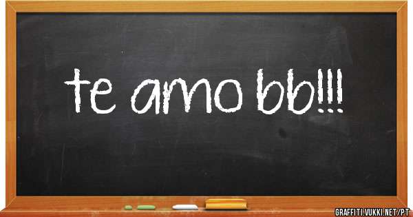 te amo bb!!!