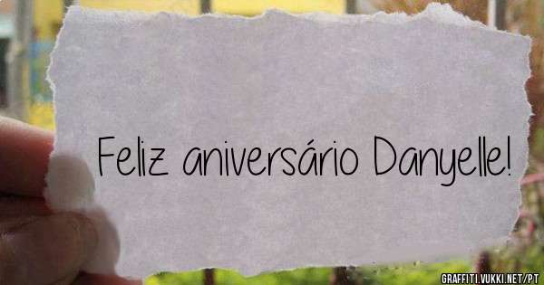 Feliz aniversário Danyelle!