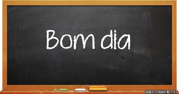 Bom dia 