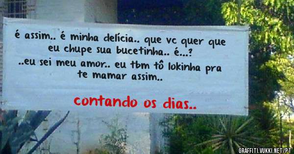 é assim.. é minha delícia.. que vc quer que eu chupe sua bucetinha.. é...?
..eu sei meu amor.. eu tbm tô lokinha pra te mamar assim..