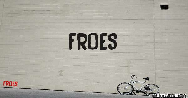 FROES