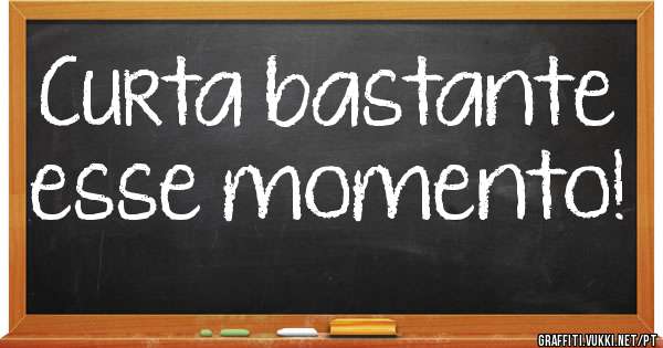 Curta bastante esse momento!