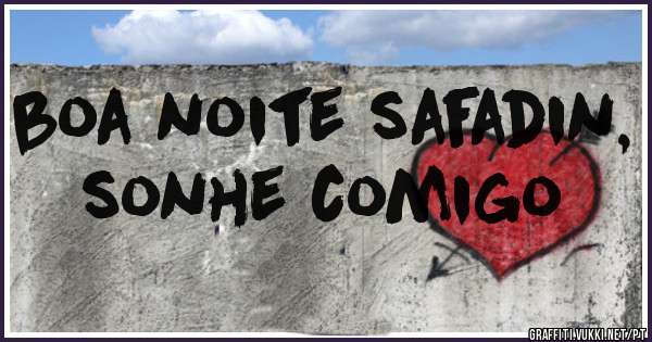 boa noite safadin, sonhe comigo 