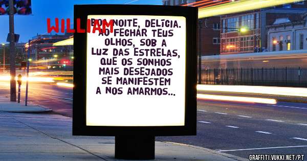 Boa noite, delícia. Ao fechar teus olhos, sob a luz das estrelas, que os sonhos mais desejados se manifestem a nos amarmos sem limites. 