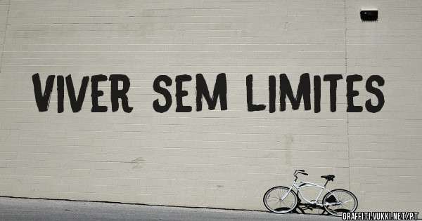 Viver sem limites