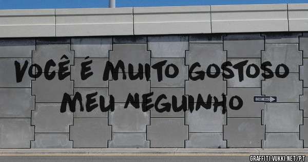 Você é muito gostoso meu Neguinho