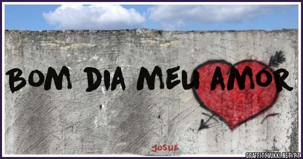 Bom dia meu amor 