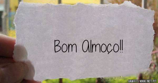 Bom Almoço!!