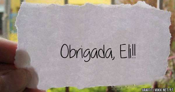 Obrigada, Eli!! 
