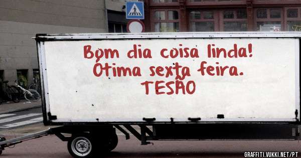 Bom dia coisa linda!
Ótima sexta feira.
TESÃO