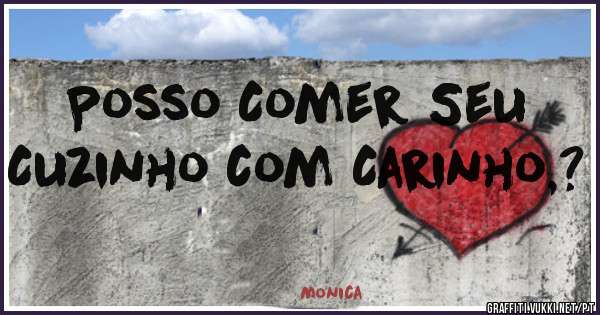 Posso Comer Seu Cuzinho com Carinho,?