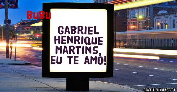 gabriel henrique martins, eu te amo!