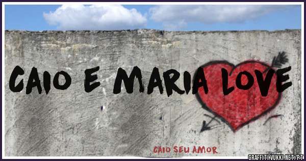 Caio e maria love 