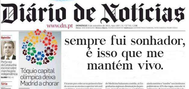 sempre fui sonhador, é isso que me mantém vivo.