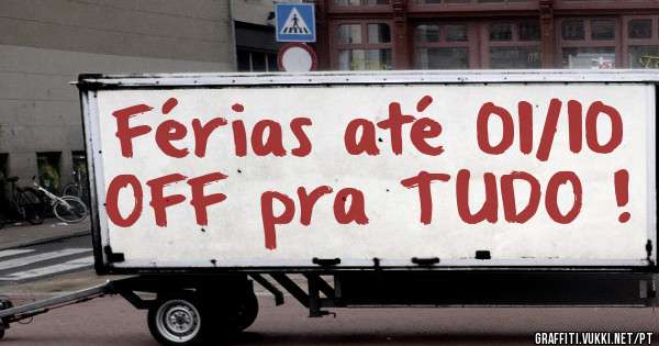 Férias até 01/10 OFF pra TUDO ! 