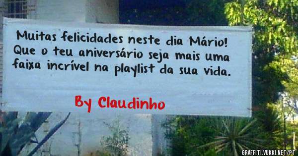 Muitas felicidades neste dia Mário! 
Que o teu aniversário seja mais uma faixa incrível na playlist da sua vida.
