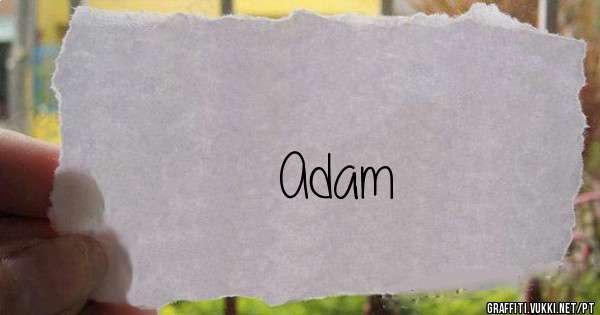 Adam

