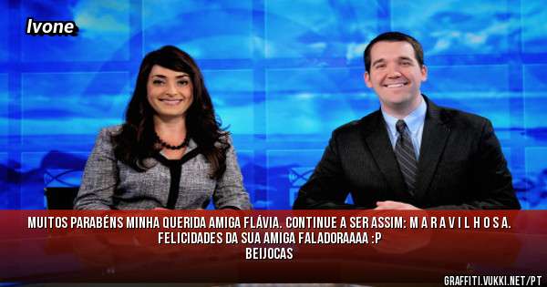 Muitos parabéns minha querida amiga Flávia. Continue a ser assim: M A R A V I L H O S A. 
Felicidades da sua amiga faladoraaaa :P  
Beijocas