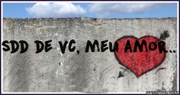 sdd de vc, meu amor..