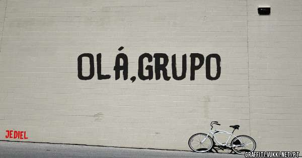 Olá,grupo 
