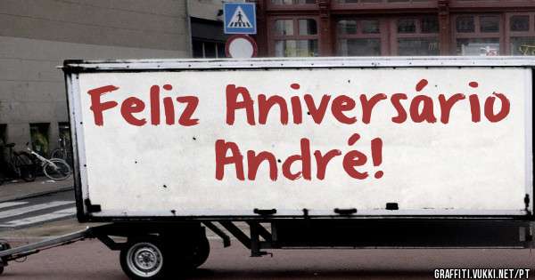 Feliz Aniversário André!