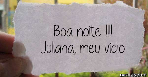 Boa noite !!!!
Juliana, meu vício 