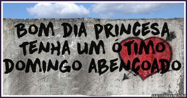 Bom dia princesa
Tenha um ótimo
domingo abençoado 
