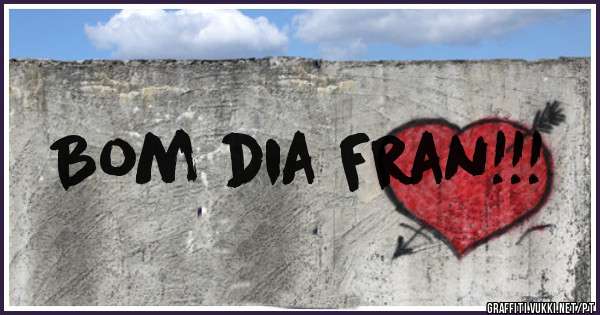 Bom dia Fran!!!