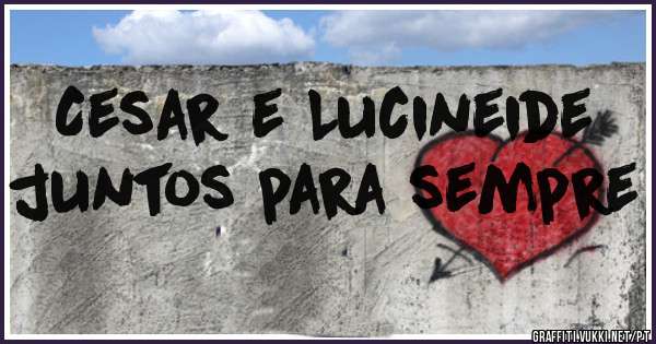 Cesar e Lucineide juntos para sempre