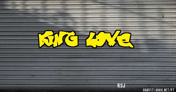 king love