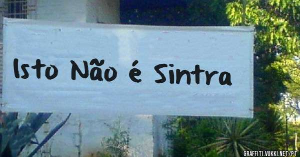 Isto Não é Sintra 