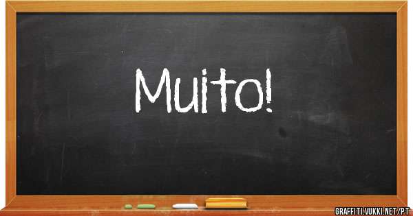 Muito!