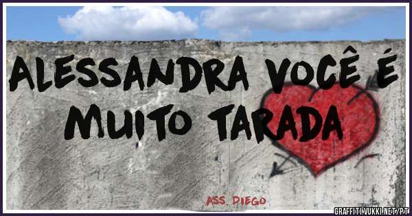 Alessandra você é muito tarada 