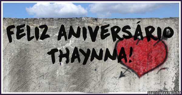 Feliz aniversário
Thaynna!