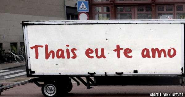 Thais eu te amo