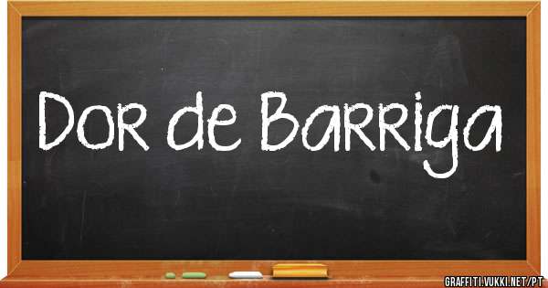Dor de Barriga 