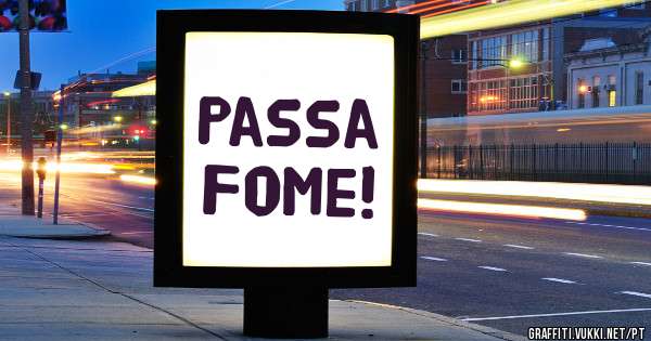 Passa Fome!