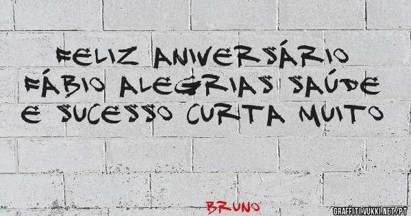 FELIZ ANIVERSÁRIO FÁBIO ALEGRIAS SAÚDE E SUCESSO CURTA MUITO 