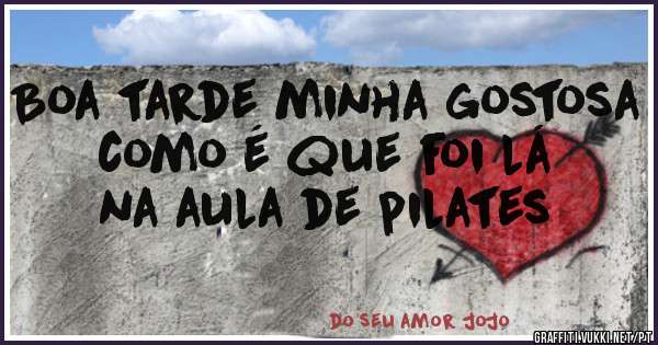 Boa tarde minha gostosa como é que foi lá na aula de pilates